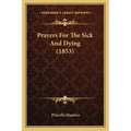 Prayers For The Sick And Dying (1853)