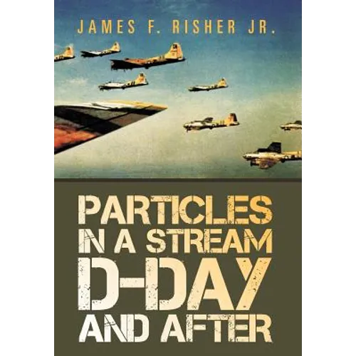 Particles in a Stream D-Day and After