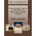 Antranik Paroutian, Petitioner, V. United States. U.S. Supreme Court Transcript of Record with Supporting Pleadings