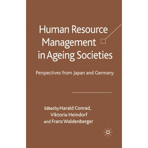 Human Resource Management in Ageing Societies: Perspectives from Japan and Germany