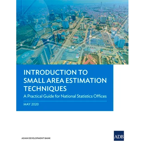 Introduction to Small Area Estimation Techniques: A Practical Guide for National Statistics Offices