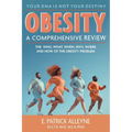Obesity: A Comprehensive Review: The Who, What, When, Why, Where and How of the Obesity Problem
