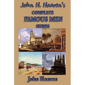 John H. Haaren's Complete Famous Men Series: The Classic Historical Biography Series for Young Readers and Classical Education