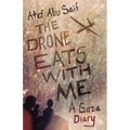 The Drone Eats with Me: A Gaza Diary