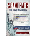 Scamdemic - The COVID-19 Agenda: The Liberal's Plot to Win The White House