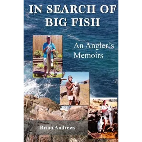 In Search of Big Fish: An Angler's Memoirs