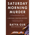 The Saturday Morning Murder: A Psychoanalytic Case