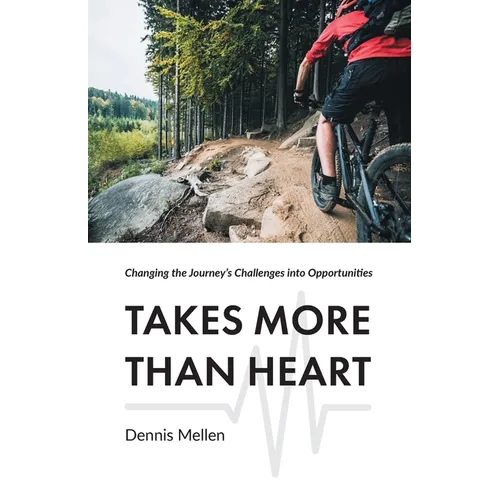Takes More Than Heart: Changing the Journey's Challenges into Opportunities