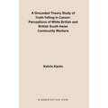 A Grounded Theory Study of Truth-Telling in Cancer: Perceptions of White British and British South Asian Community