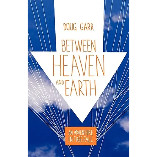 Between Heaven and Earth: An Adventure in Free Fall
