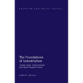 The Foundations of Industrialism: Charles Comte, Charles Dunoyer and Liberal Thought in France