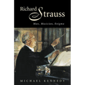 Richard Strauss: Man, Musician, Enigma