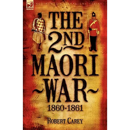 The 2nd Maori War: 1860-1861