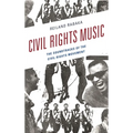 Civil Rights Music: The Soundtracks of the Civil Rights Movement
