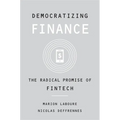 Democratizing Finance: The Radical Promise of Fintech