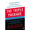 The Triple Package: How Three Unlikely Traits Explain the Rise and Fall of Cultural Groups in America