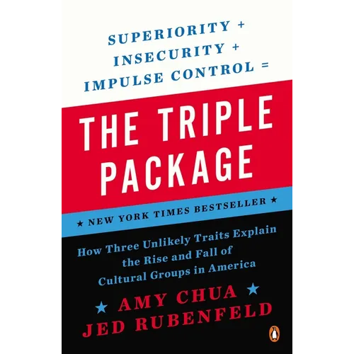 The Triple Package: How Three Unlikely Traits Explain the Rise and Fall of Cultural Groups in America