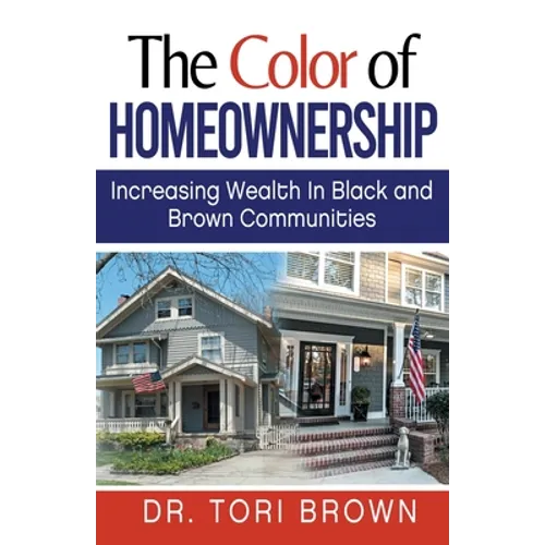 The Color of Homeownership: Increasing Wealth in Black and Brown Communities