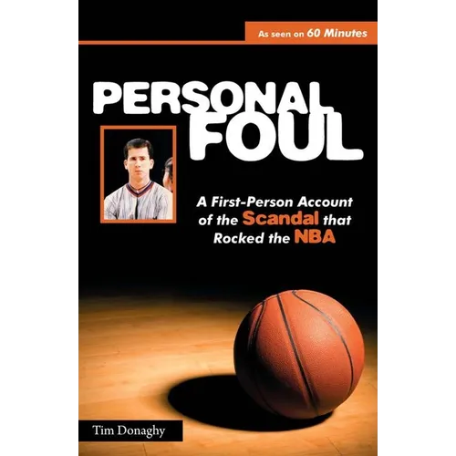 Personal Foul: A First-Person Account of the Scandal That Rocked the NBA