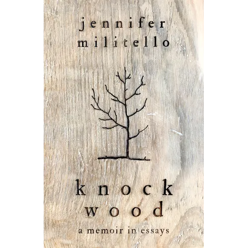 Knock Wood: A Memoir in Essays
