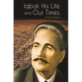 Iqbal: His Life and Our Times