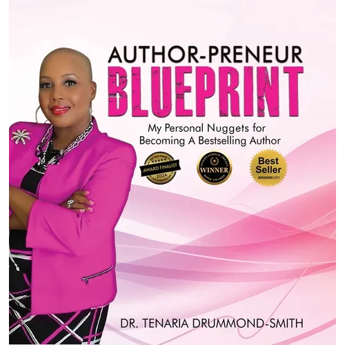 Author-Preneur Blueprint: My Personal Nuggets for Becoming A Bestselling Author