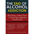The End of Alcohol Addiction: Baclofen, a New Tool in the Fight Against Alcoholism