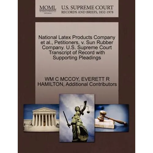National Latex Products Company et al., Petitioners, V. Sun Rubber Company. U.S. Supreme Court Transcript of Record with Supporting Pleadings