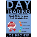 Day Trading: Tips & Tricks for your Profit Maximization