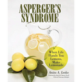 Asperger's Syndrome: When Life Hands You Lemons, Make Lemonade