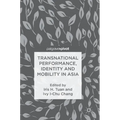 Transnational Performance, Identity and Mobility in Asia