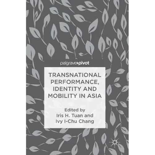 Transnational Performance, Identity and Mobility in Asia