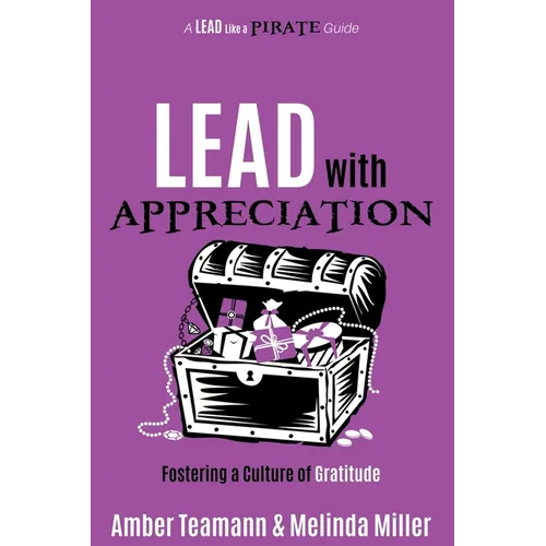 Lead with Appreciation: Fostering a Culture of Gratitude