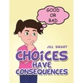 Choices Have Consequences