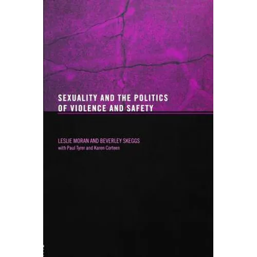 Sexuality and the Politics of Violence and Safety
