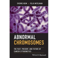 Abnormal Chromosomes: The Past, Present, and Future of Cancer Cytogenetics