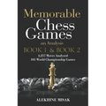 Memorable Chess Games: Book 1 & 2 - An Analysis 4,257 Moves Analyzed 103 World Class Matches Chess for Beginners Intermediate & Experts World