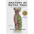 Anatomy of Hatha Yoga: A Manual for Students Teachers and Practitioners