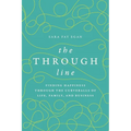 The Through Line: Finding Happiness Through the Curveballs of Life, Family, and Business