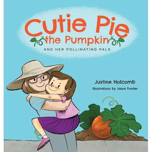 Cutie Pie, the Pumpkin and her Pollinating Pals
