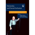 Dementia and Social Inclusion: Marginalised Groups and Marginalised Areas of Dementia Research, Care and Practice