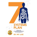7 Systems Plan: Proven Steps to Amazing Health Transformations and Lasting Weight Loss
