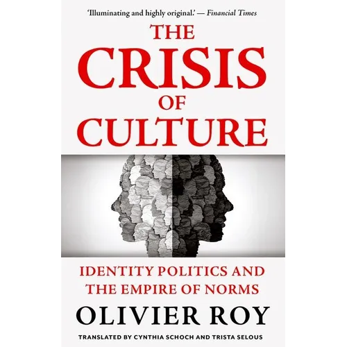 The Crisis of Culture: Identity Politics and the Empire of Norms