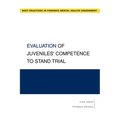 Evaluation of Juveniles' Competence to Stand Trial