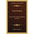 Vocal Wisdom: Maxims Of Giovanni Battista Lamperti
