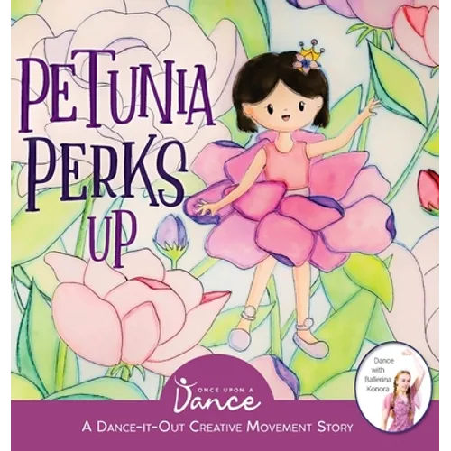Petunia Perks Up: A Dance-It-Out Movement and Meditation Story