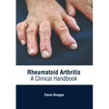 Rheumatoid Arthritis: A Clinical Handbook