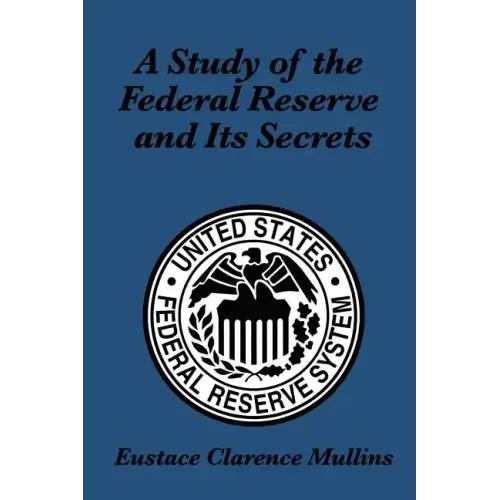 A Study of the Federal Reserve and Its Secrets