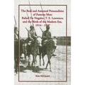 The Real and Assumed Personalities of Famous Men: Rafael De Nogales, T. E. Lawrence, and the Birth of the Modern Era, 1914-1937