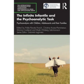 The Infinite Infantile and the Psychoanalytic Task: Psychoanalysis with Children, Adolescents and Their Families